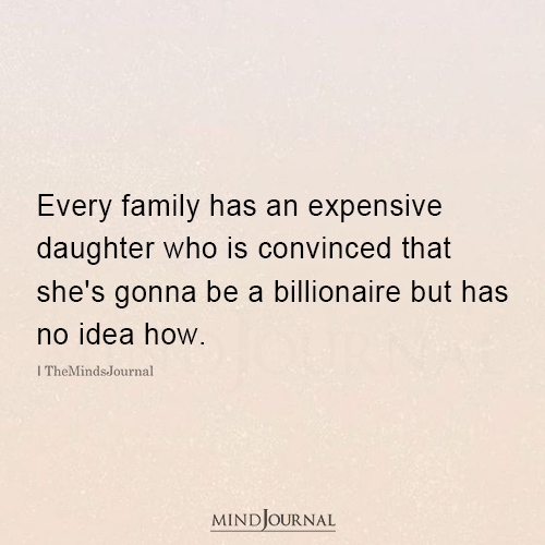 Every Family Has An Expensive Daughter