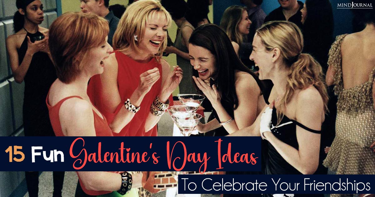 15 Fun Galentine’s Day Ideas To Celebrate Female Friendship