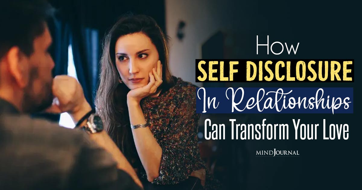 How Self Disclosure in Relationships Can Transform Your Love