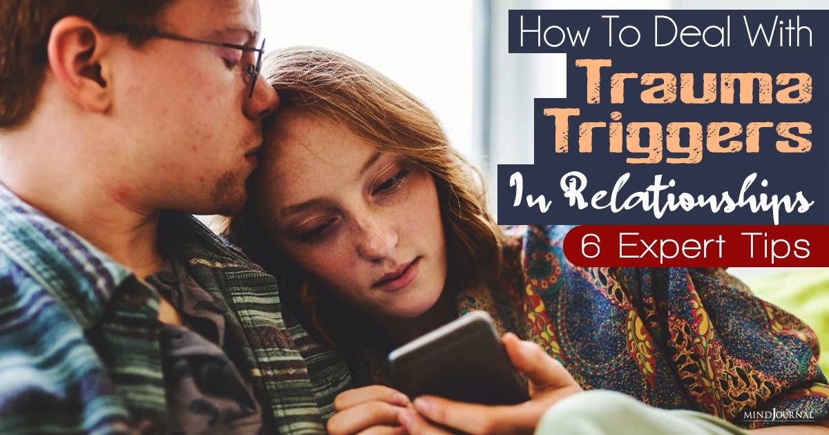 How To Deal With Trauma Triggers In A Relationship: 6 Strategies for Healing and Connection