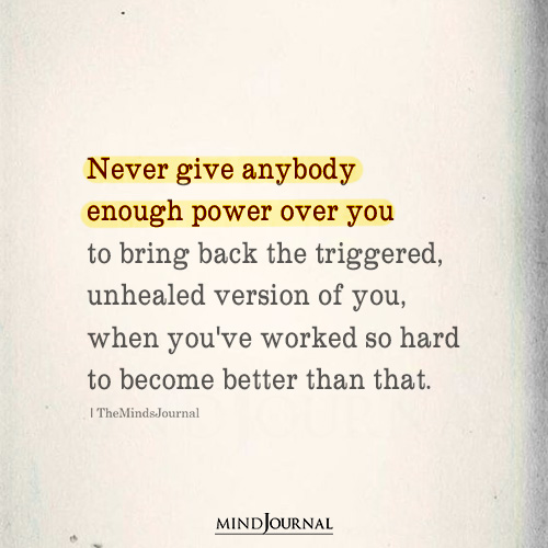 Never Give Anybody Enough Power Over You