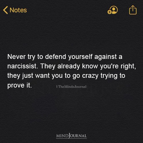 Never Try To Defend Yourself Against A Narcissist