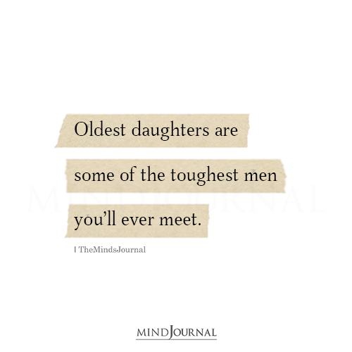 Oldest Daughters Are Some Of The Toughest