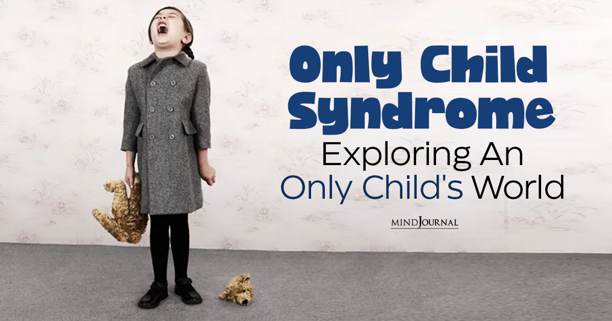 Only Child Syndrome: Exploring An Only Child's World