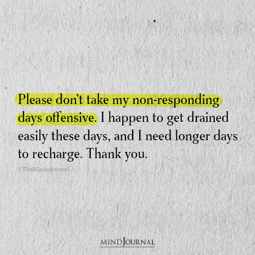 Don't Take My Non-Responding Days Offensive