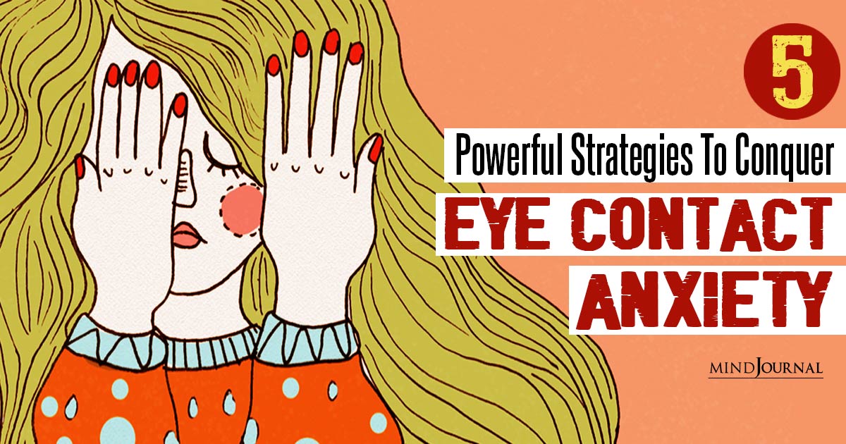 Eye Contact Anxiety Symptoms and Effective Solutions