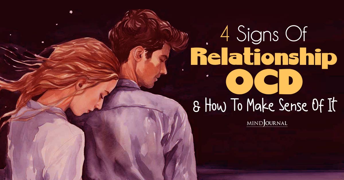 4 Signs Of Relationship OCD And How To Make Sense Of It