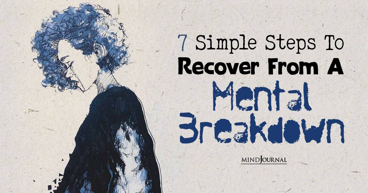 How To Recover From A Mental Breakdown: Strategies