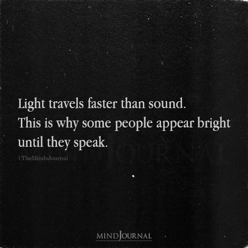 Some People Appear Bright Until They Speak