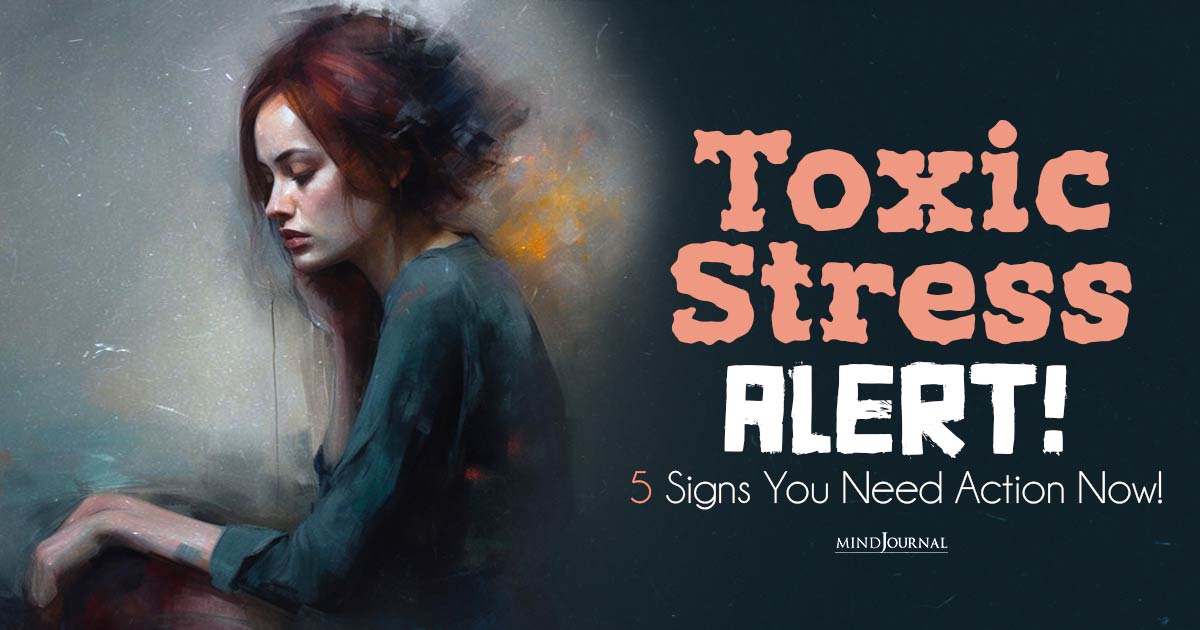 Toxic Stress in Adults: Red Flags and Tips To Overcome