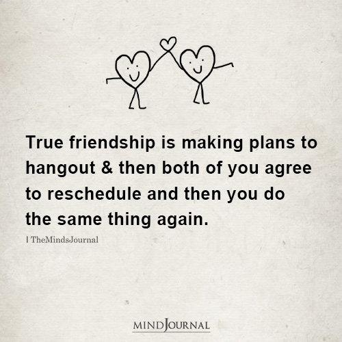True Friendship Is Making Plans