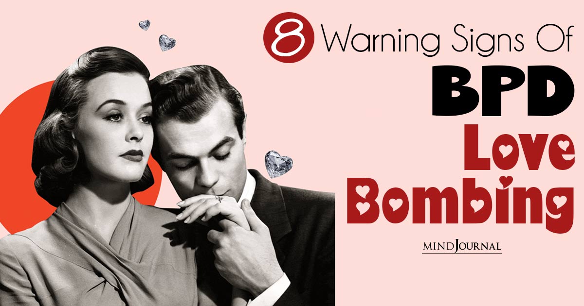 BPD Love Bombing: Unmistakable Signs You Are A Victim