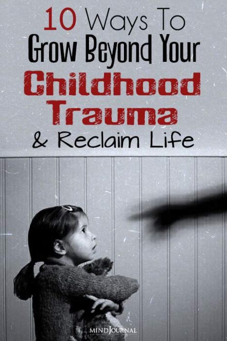 grow beyond your childhood trauma
