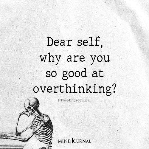 Why Are You So Good At Overthinking