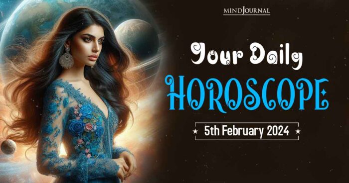 Your Daily Horoscope 5th February 2024 Feature 700x368 