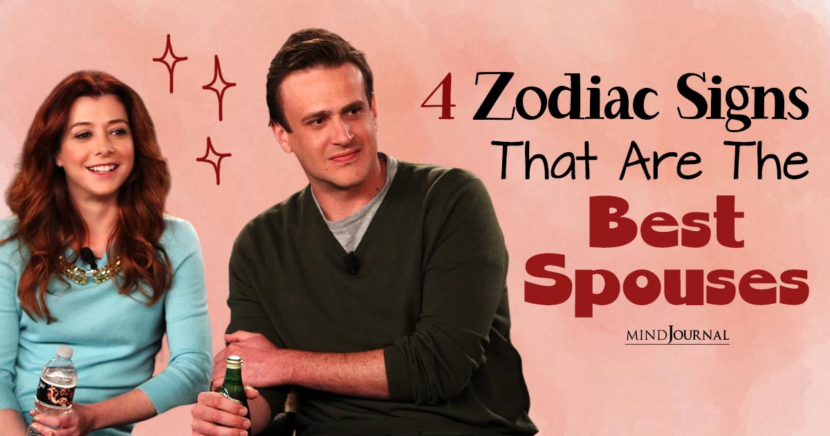 4 Zodiac Signs Who Are The Best Spouses: Are You Destined for Marital Bliss?