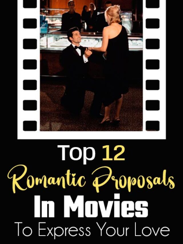 12 Most Romantic Proposals In Movies To Inspire Your Own Love Scene