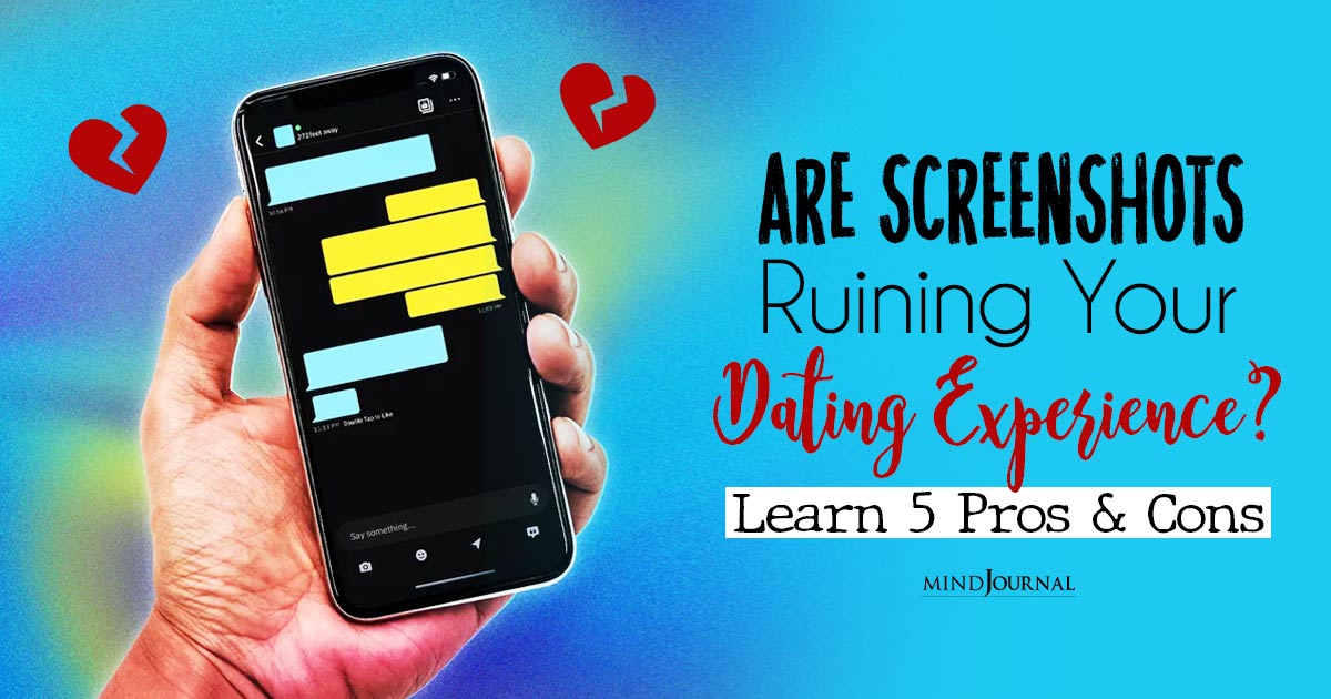 Are Screenshots Ruining Dating? Clear Pros And Cons