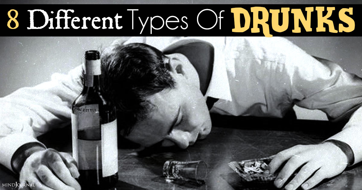 8 Different Types Of Drunks: From Buzzed To Being Absolutely Blotto