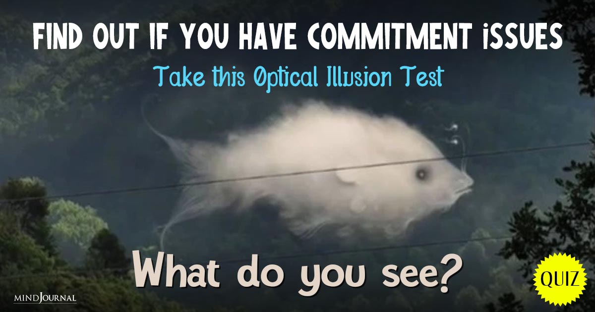 Do You Have Commitment Issues? Take This Optical Illusion Test to Find Out!