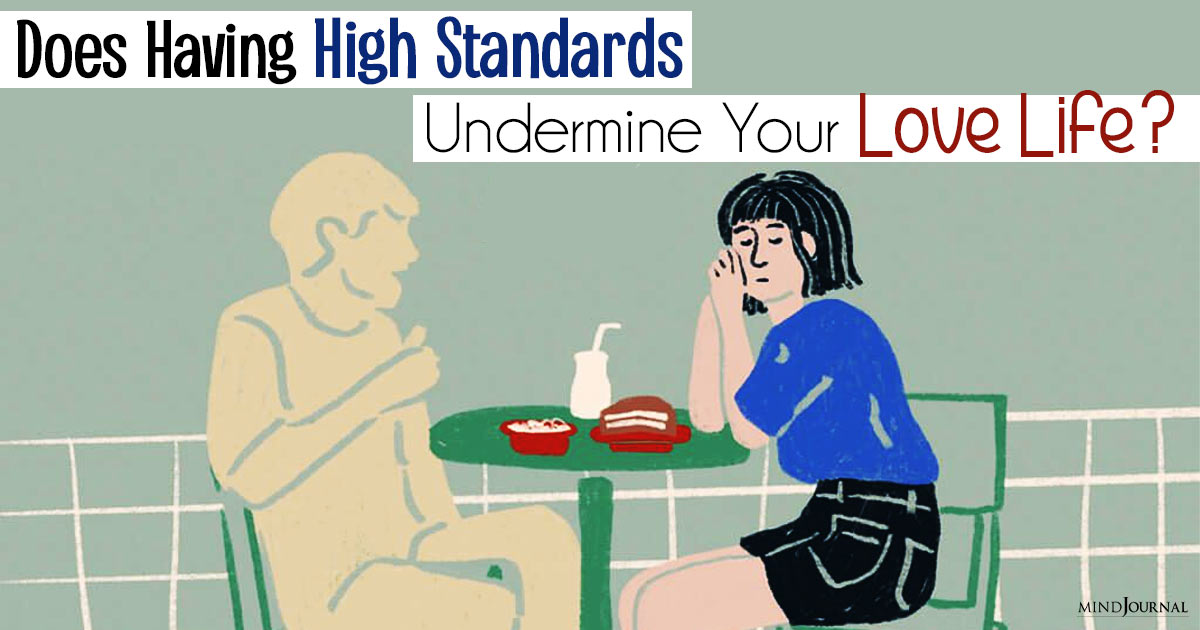 Having High Standards In Relationships Ruins Love In Ways