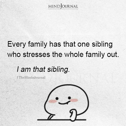 Every Family Has That One Sibling