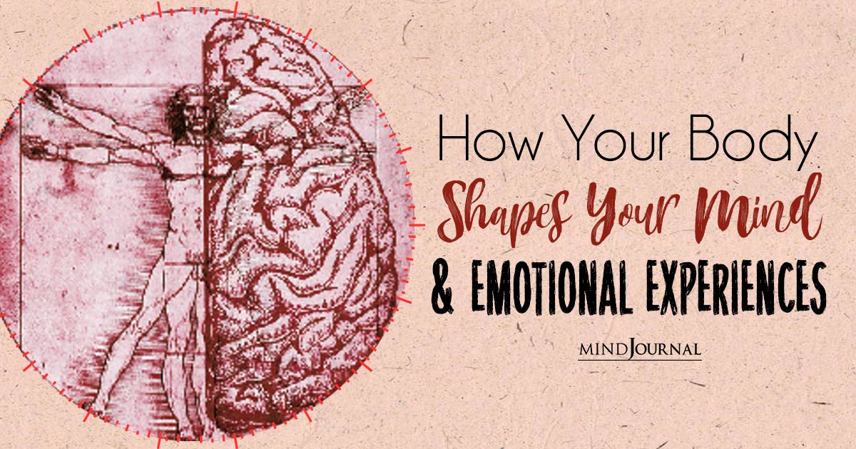 Embodied Cognition and Its Impact on Your Mind and Emotions
