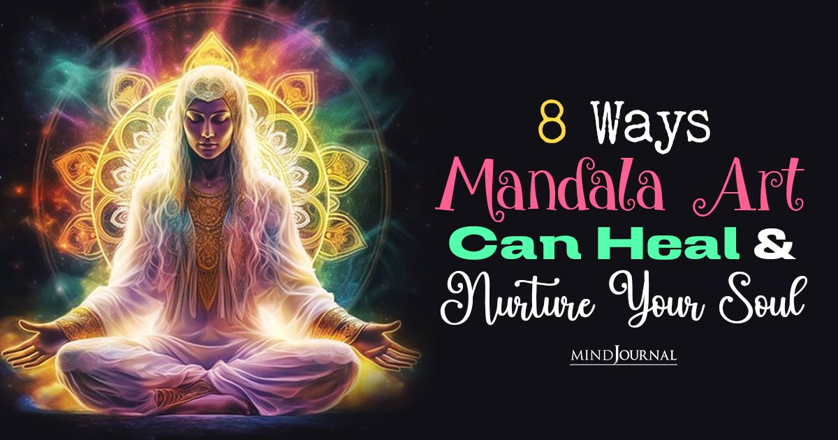 Mandala Of Healing: 8 Ways Mandala Art Can Heal And Nurture the Soul