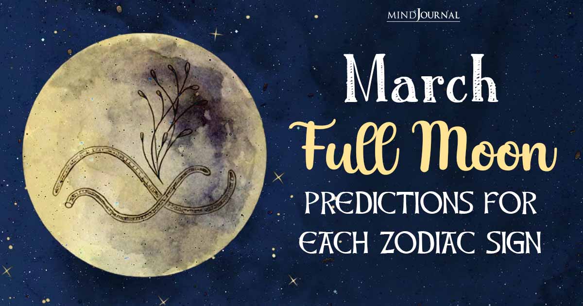 March 2024 Full Moon Horoscope For Each Of The 12 Zodiac Signs