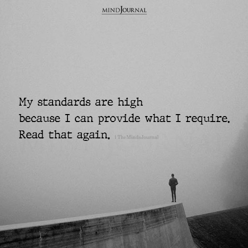 My Standards Are High - Being Me