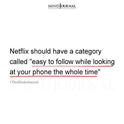 Netflix Should Have A Category Called Easy To Follow