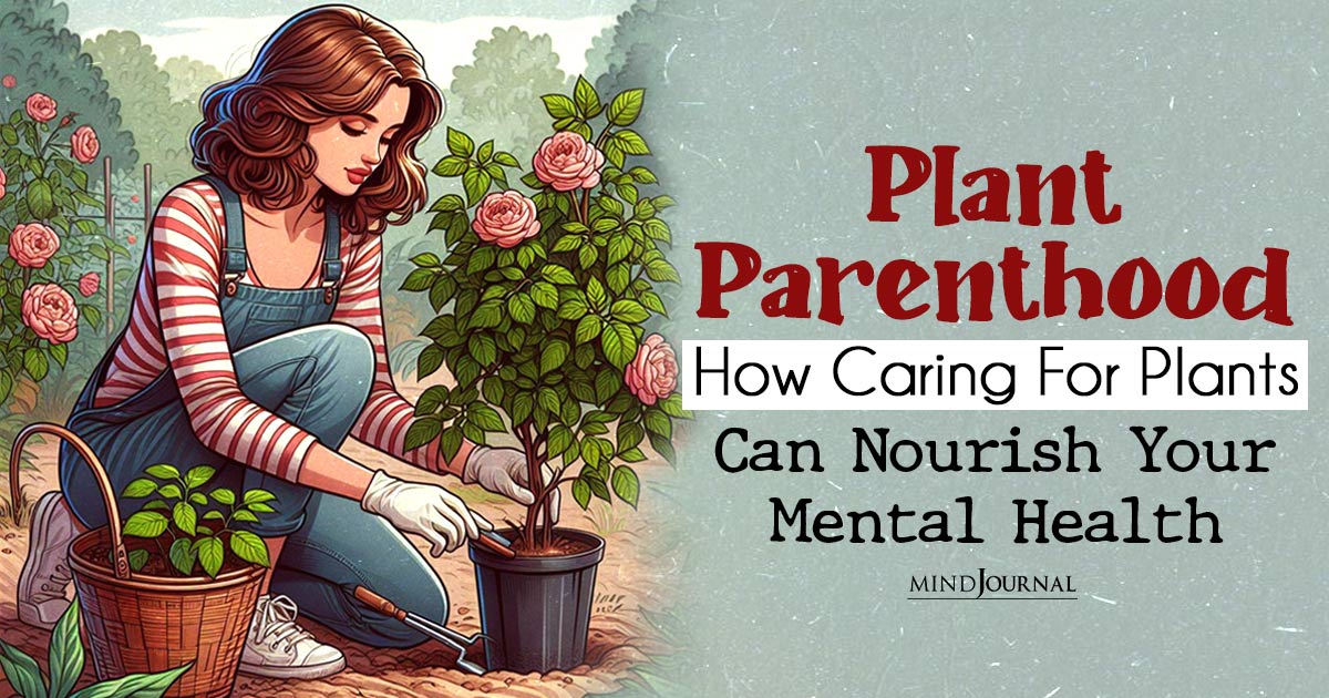 Ways Plant Parenthood Can Boost Your Mental Health