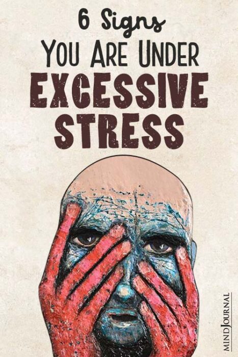 excessive stress
