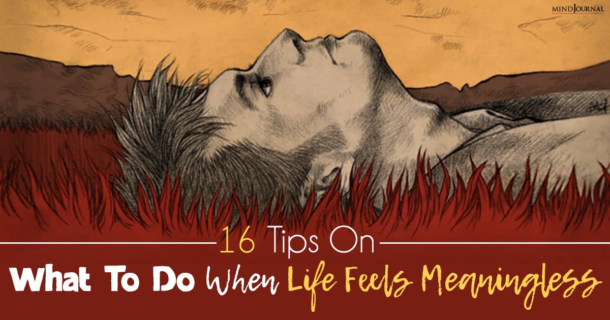 Tips on What to Do When Life Feels Meaningless