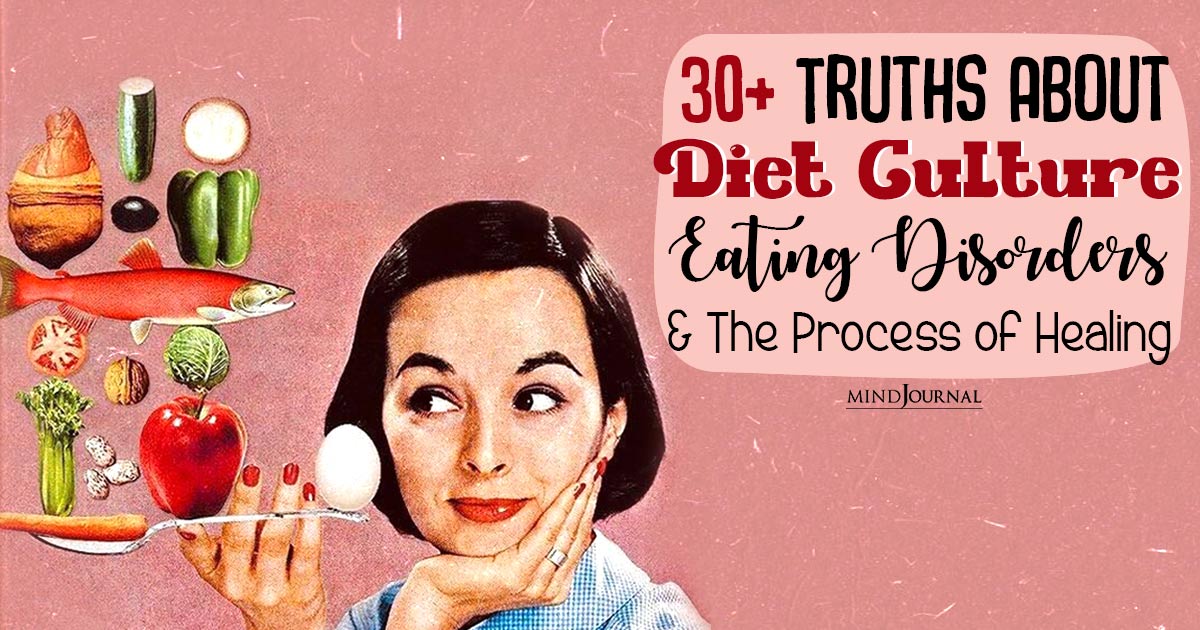 30+ Truths About Diet Culture, Eating Disorders, And The Process of Healing