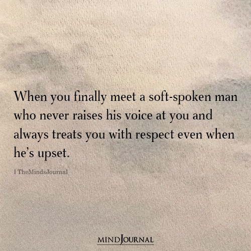 When You Finally Meet A Soft Spoken Man