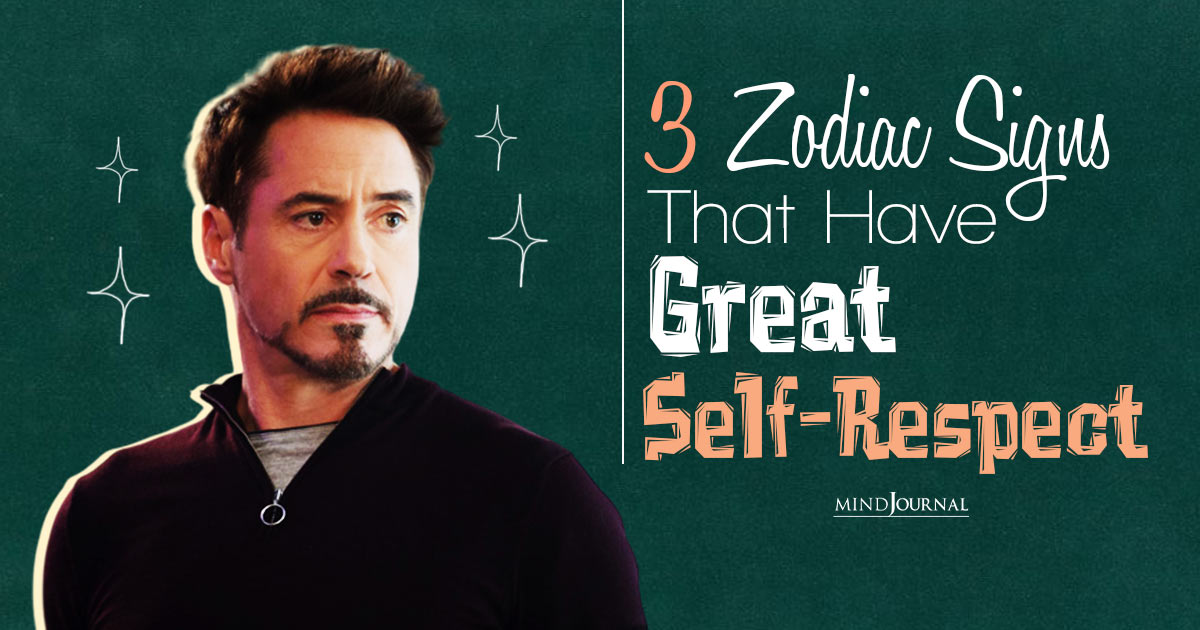 Zodiac Signs That Have Great Self-respect: Are You One?