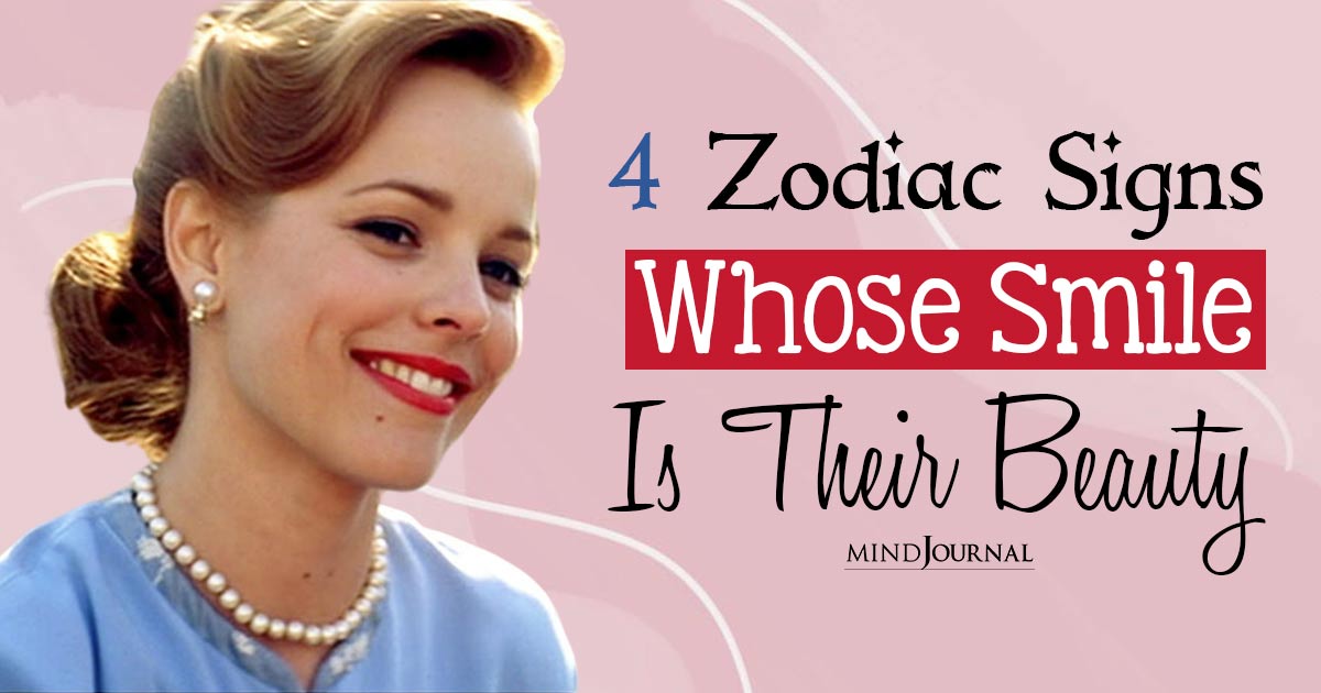 Zodiac Signs Whose Smile Is Their Beauty