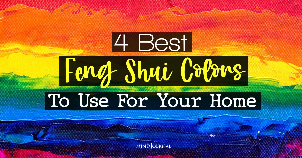 Best Feng Shui Colors To Use For Your Home