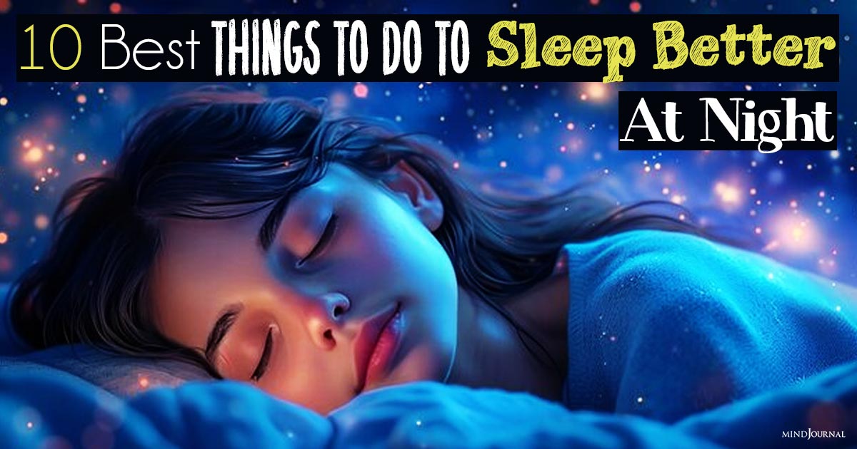 Best Things To Do To Sleep Better At Night