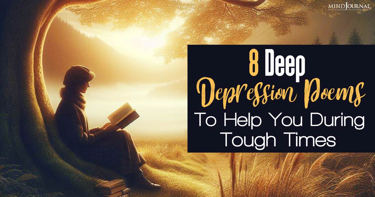 8 Deep Depression Poems That Can Help You Stay Strong During Tough Times