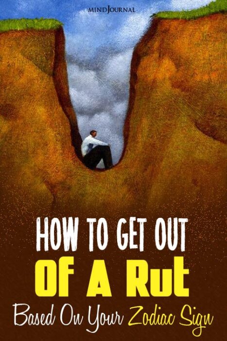 how to get out of a rut in life
