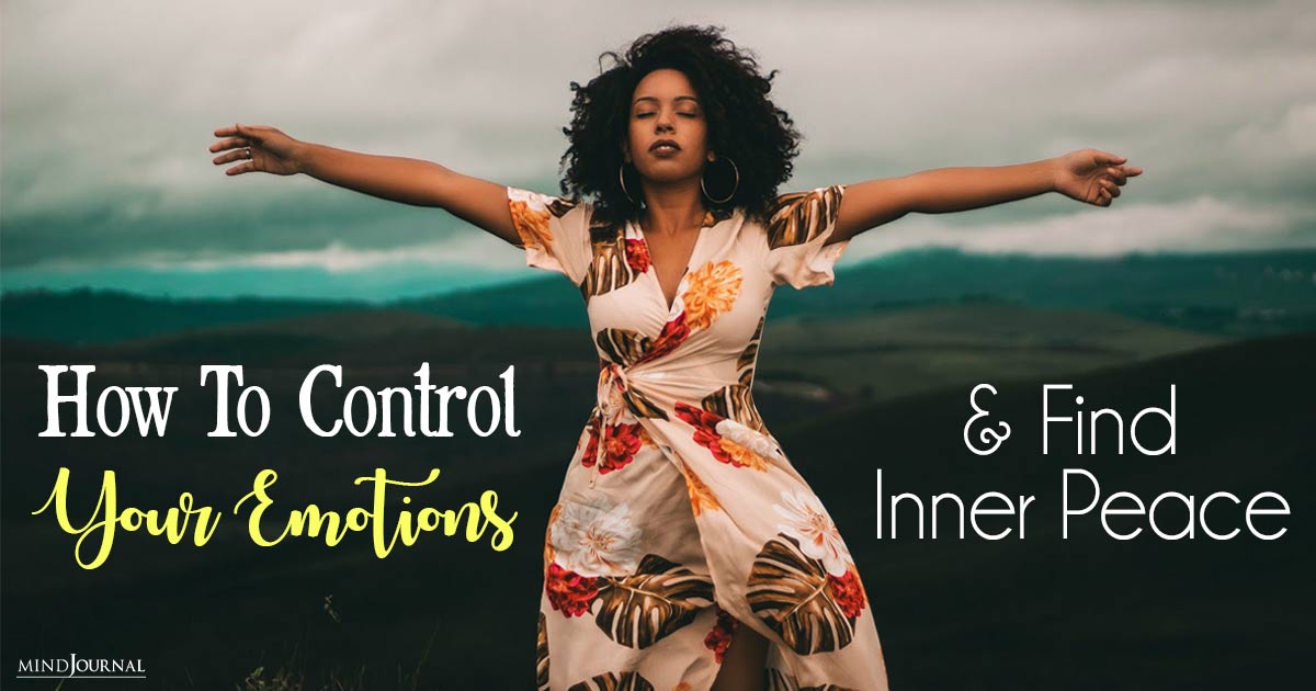 How To Control Your Emotions And Thrive In Life