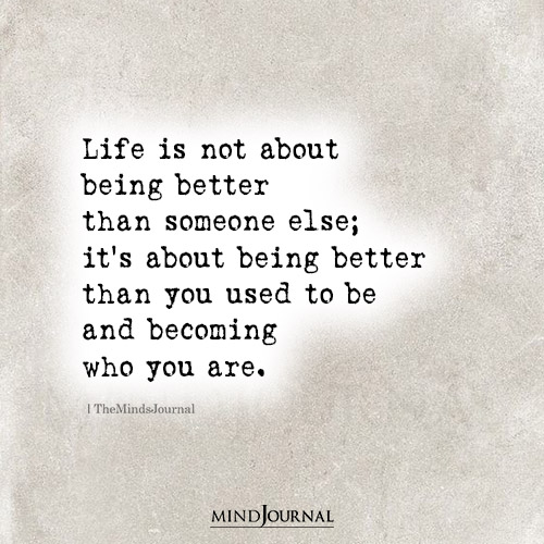 Life Is Not About Being Better Than Someone Else