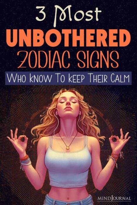 which zodiac signs are unbothered