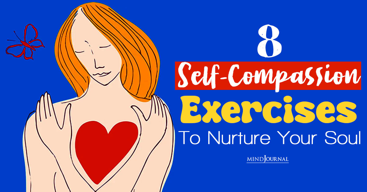 Self Compassion Exercises to Transform Your Life