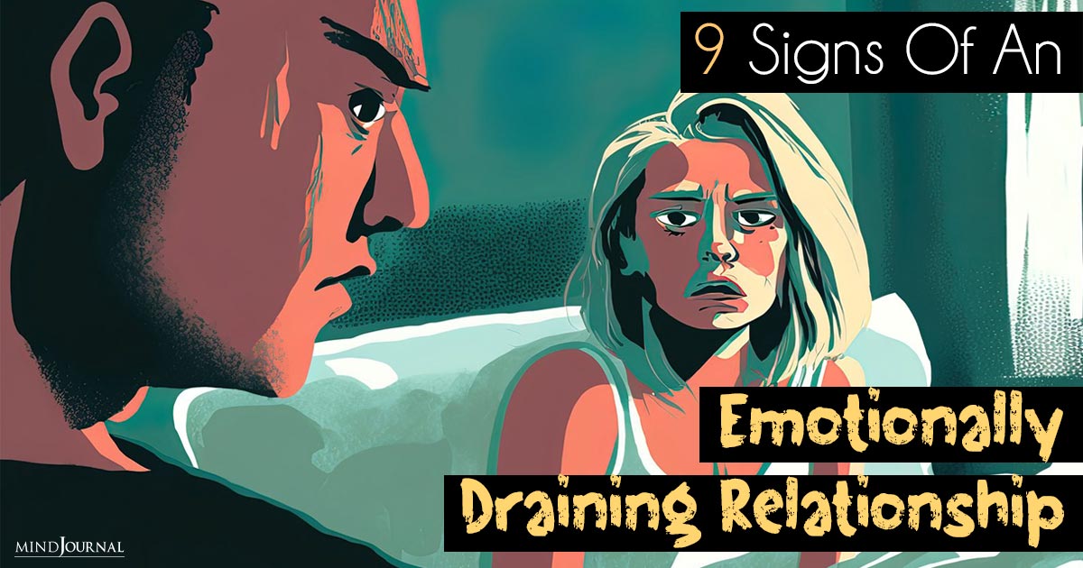Is Your Relationship Sucking The Life Out Of You? 9 Signs Of An Emotionally Draining Relationship