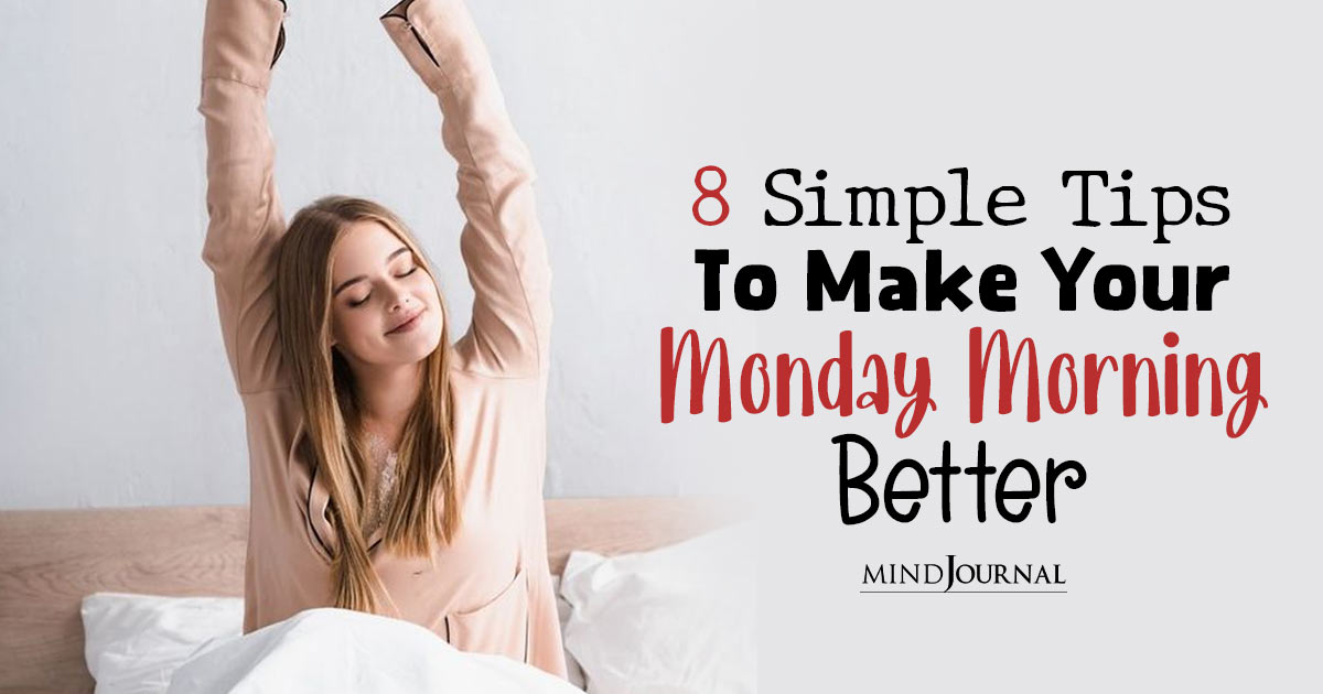 Monday Morning Inspiration: 8 Simple Tips to Make Your Monday Morning Better