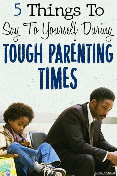 things to say to yourself during tough parenting times