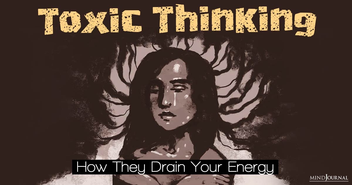 Toxic Thinking: How They Drain Your Energy and 10 Ways to Reclaim Your Power